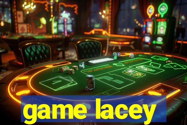 game lacey